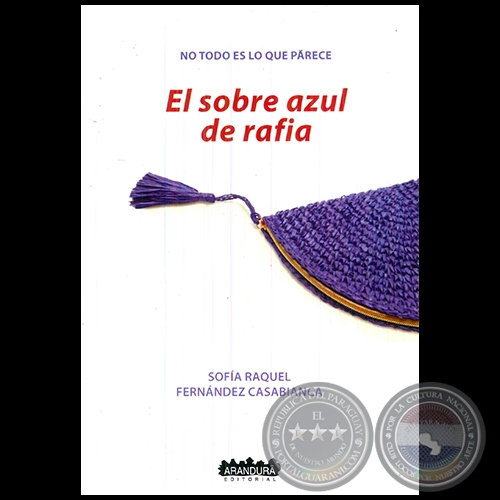 EL SOBRE AZUL DE RAFIA - Autora: SOFÍA RAQUEL FERNÁNDEZ CASABIANCA - Año 2021